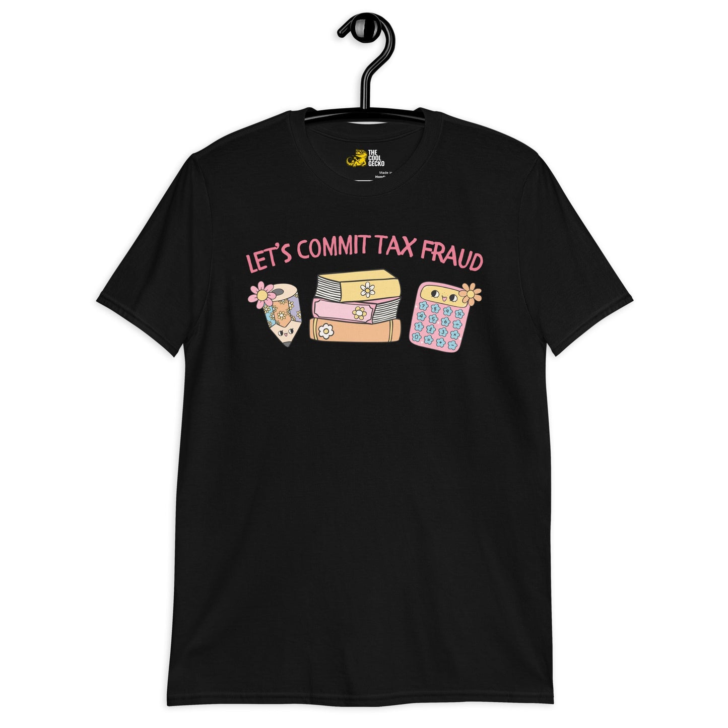 Let's Commit Tax Fraud Tee - The Cool Gecko