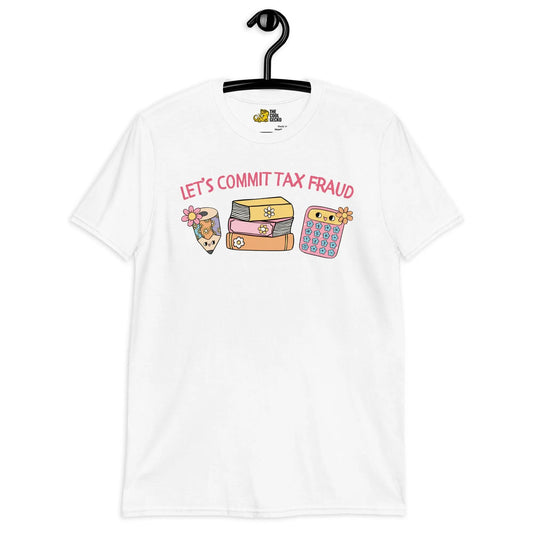 Let's Commit Tax Fraud Tee - The Cool Gecko