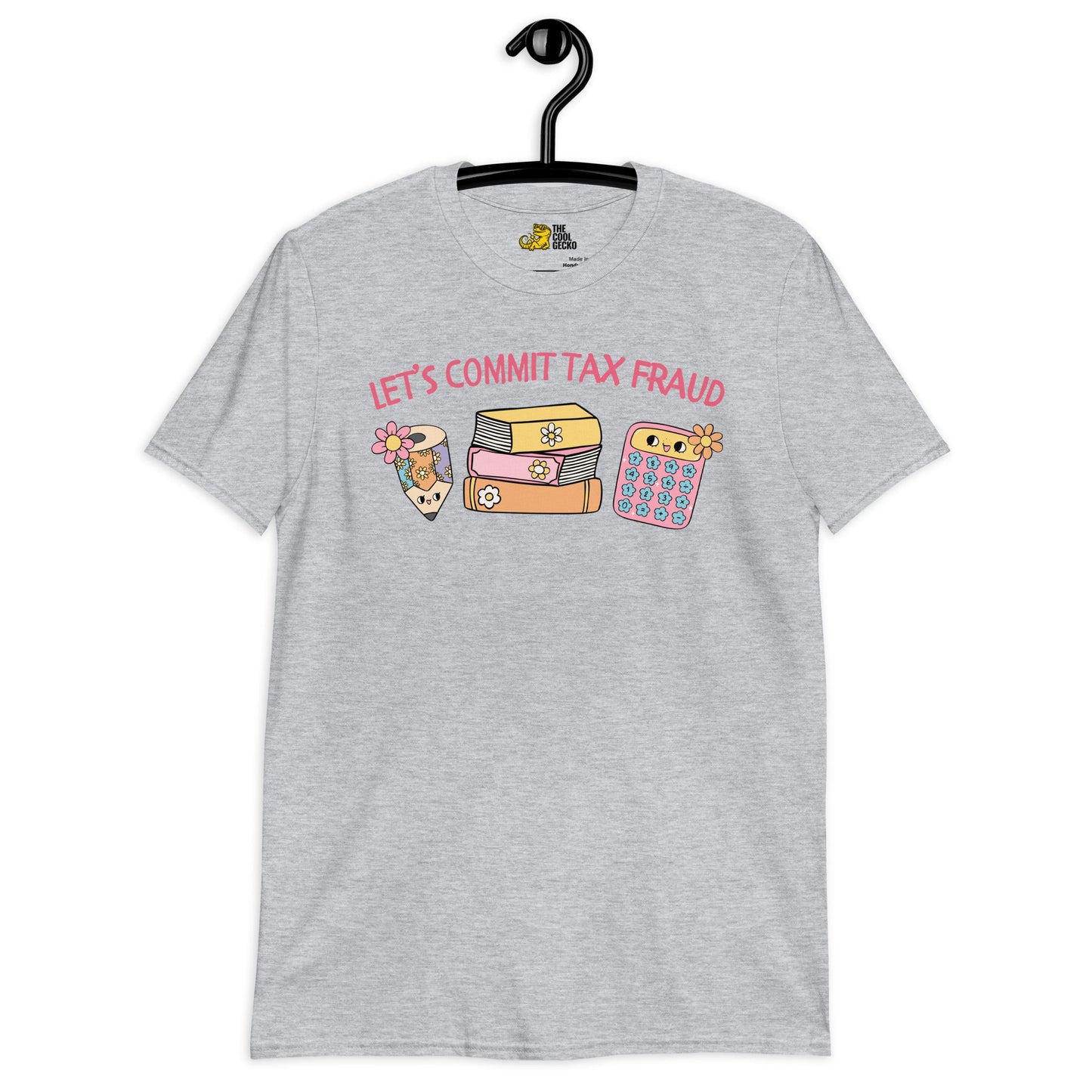 Let's Commit Tax Fraud Tee - The Cool Gecko