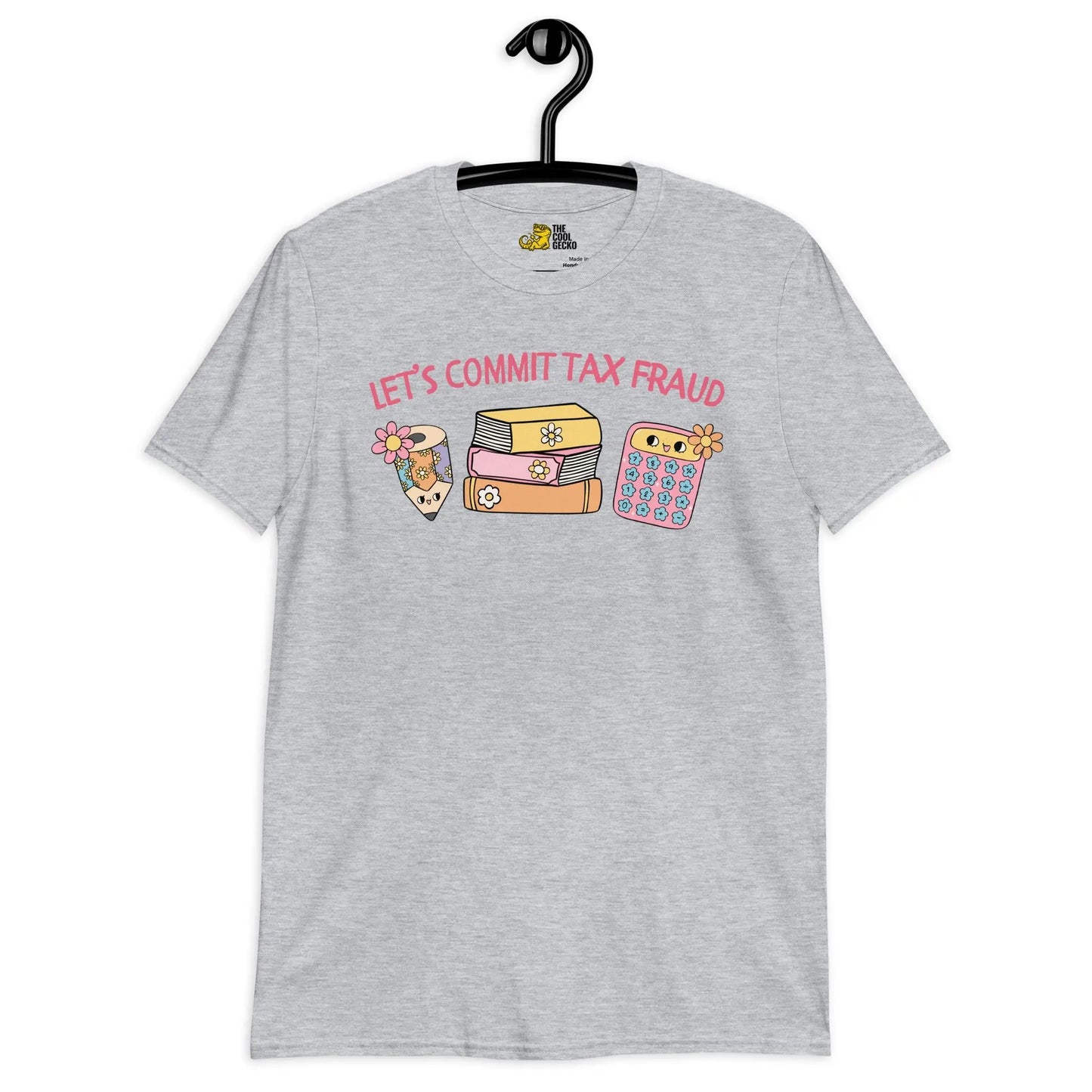 Let's Commit Tax Fraud Tee - The Cool Gecko