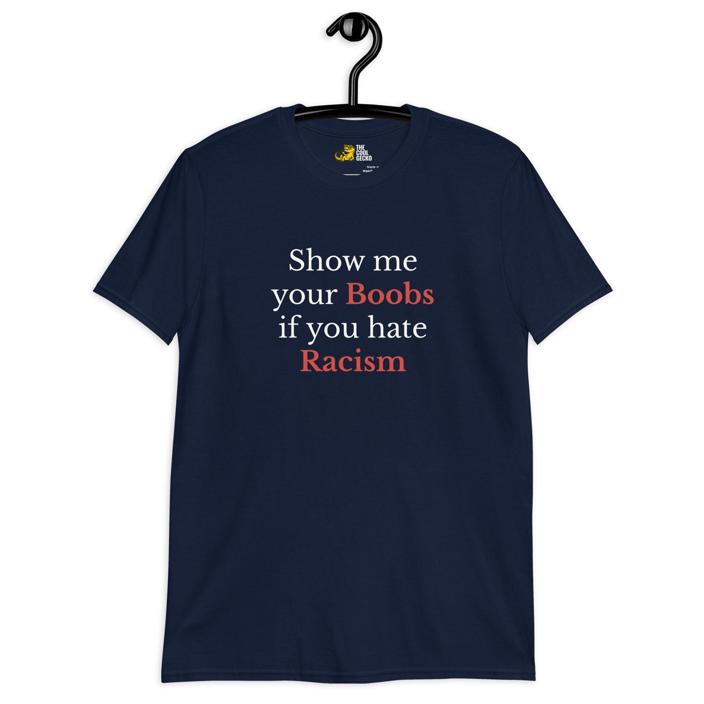 Show me your Boobs if you hate Racism Te - The Cool Gecko
