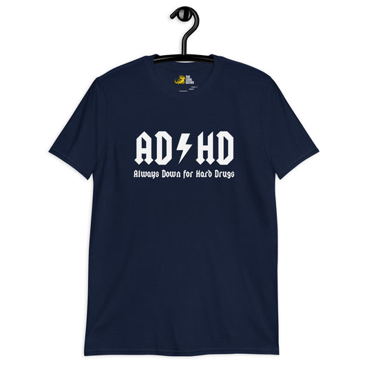 ADHD Always Down for Hard Drugs Tee - The Cool Gecko
