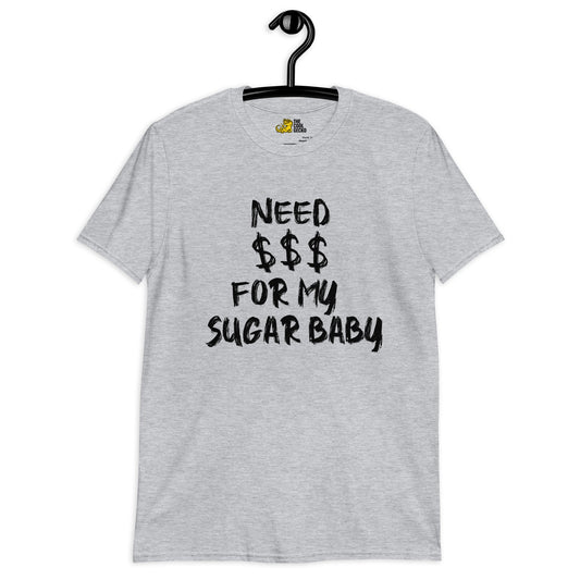 Need Money for my Sugar Baby Tee - The Cool Gecko