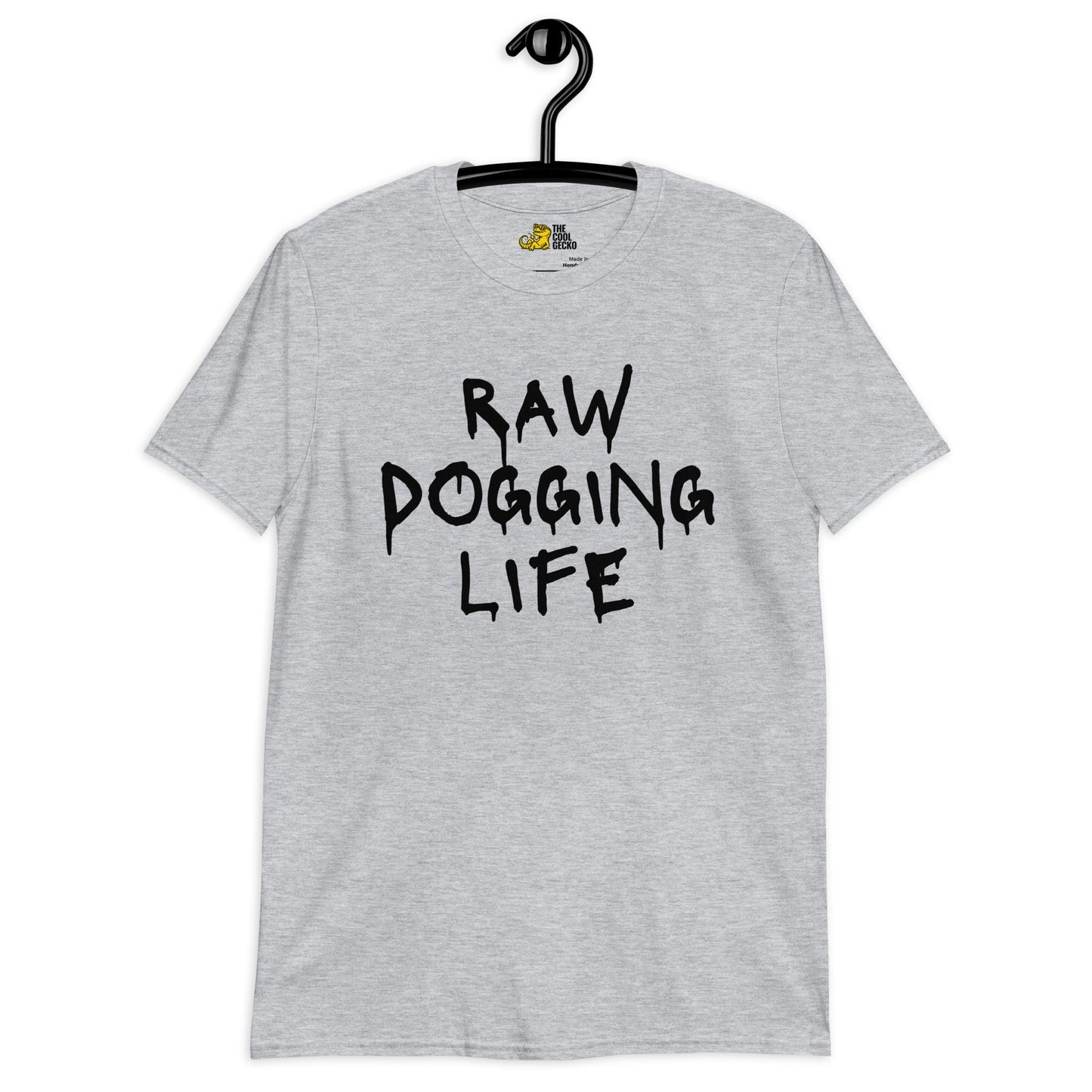 Raw Dogging Life Tee - The Cool Gecko