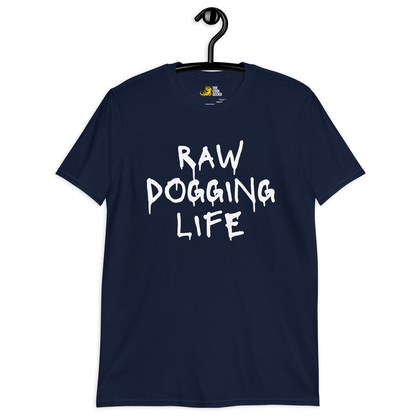 Raw Dogging Life Tee - The Cool Gecko